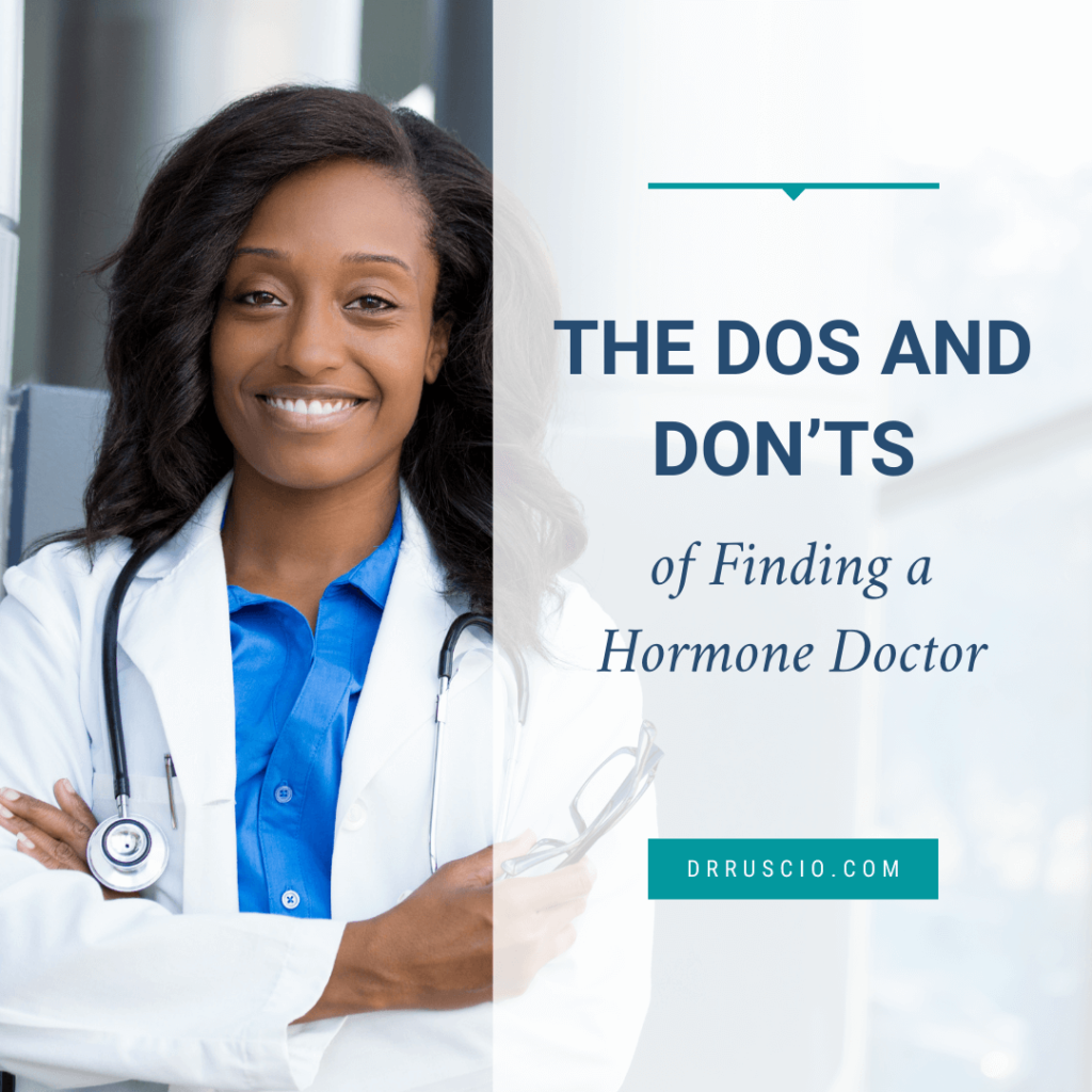 The Dos and Don’ts of Finding a Hormone Clinican - Article363a