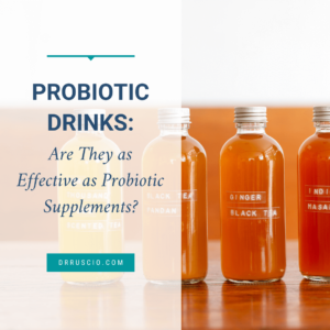 Are Probiotic Drinks as Effective as Probiotic Supplements?