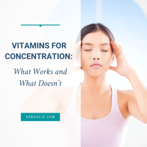 Vitamins for Concentration: What Works and What Doesn’t