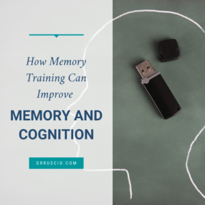 How Memory Training Can Improve Memory and Cognition
