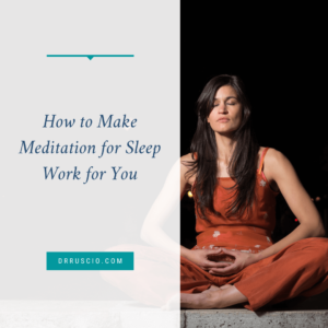 How to Make Meditation for Sleep Work for You