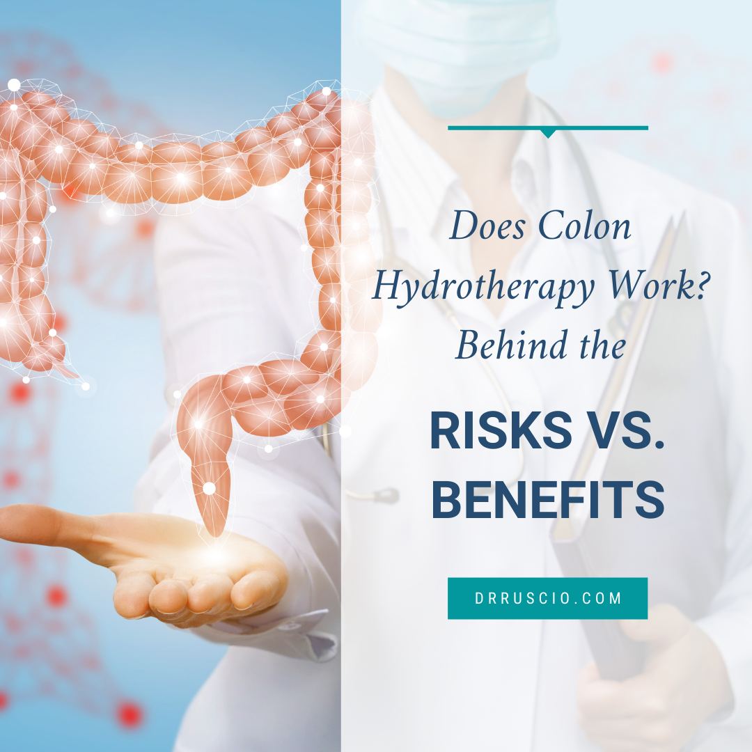 Does Colon Hydrotherapy Work? Behind the Risks vs. Benefits