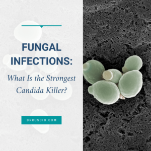 Fungal Infections: What Is the Strongest Candida Killer?