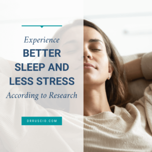 Experience Better Sleep and Less Stress According to Research