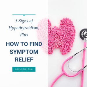 5 Signs of Hypothyroidism, Plus How To Find Symptom Relief