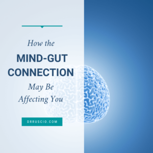How the Mind-Gut Connection May Be Affecting You