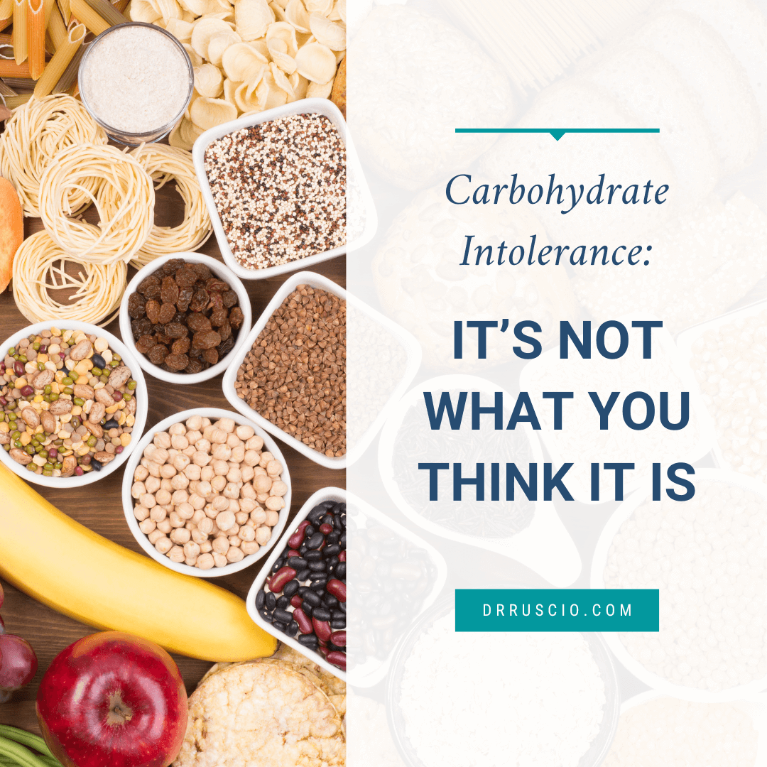 Carbohydrate Intolerance: It’s Not What You Think It Is