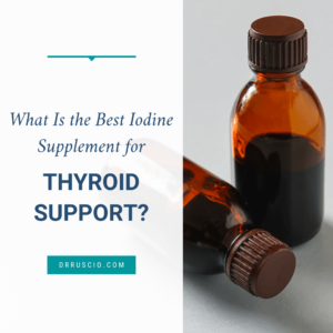 What Is the Best Iodine Supplement for Thyroid Support?