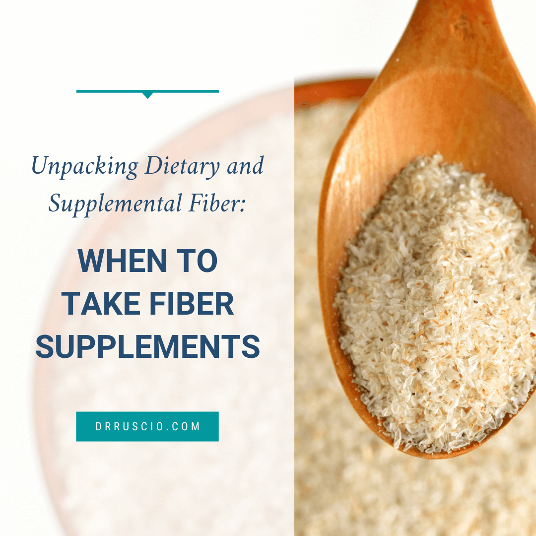 Unpacking Dietary and Supplemental Fiber: When to Take Fiber Supplements
