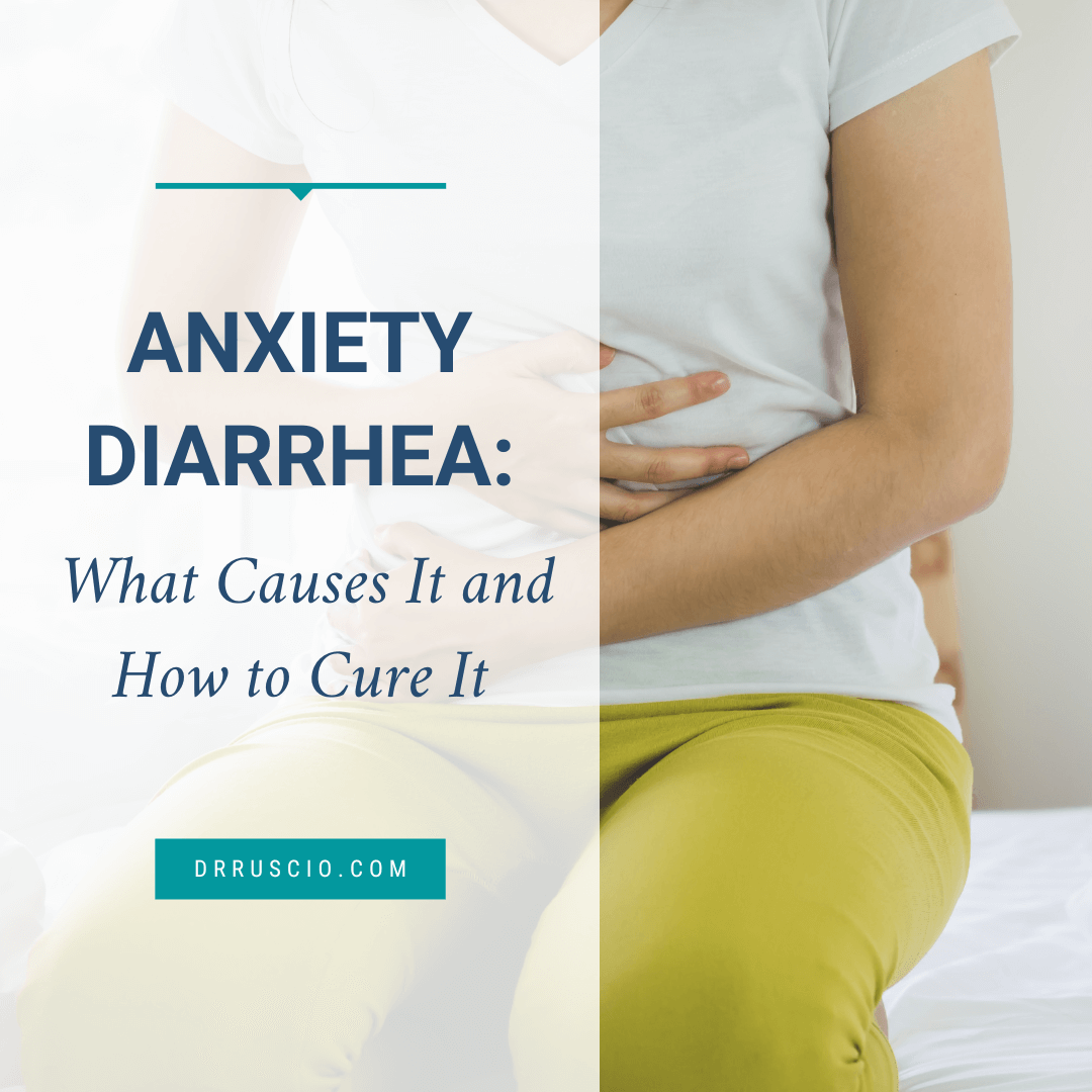 Anxiety Diarrhea: What Causes It and How to Cure It