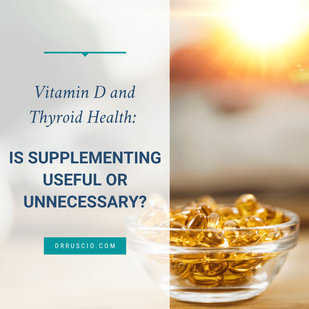 Vitamin D and Thyroid Health: Is Supplementing Useful or Unnecessary?