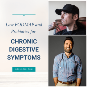 Low FODMAP and Probiotics for Chronic Digestive Symptoms