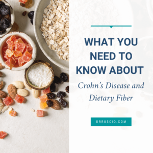 The Truth About Crohn’s Disease and Dietary Fiber