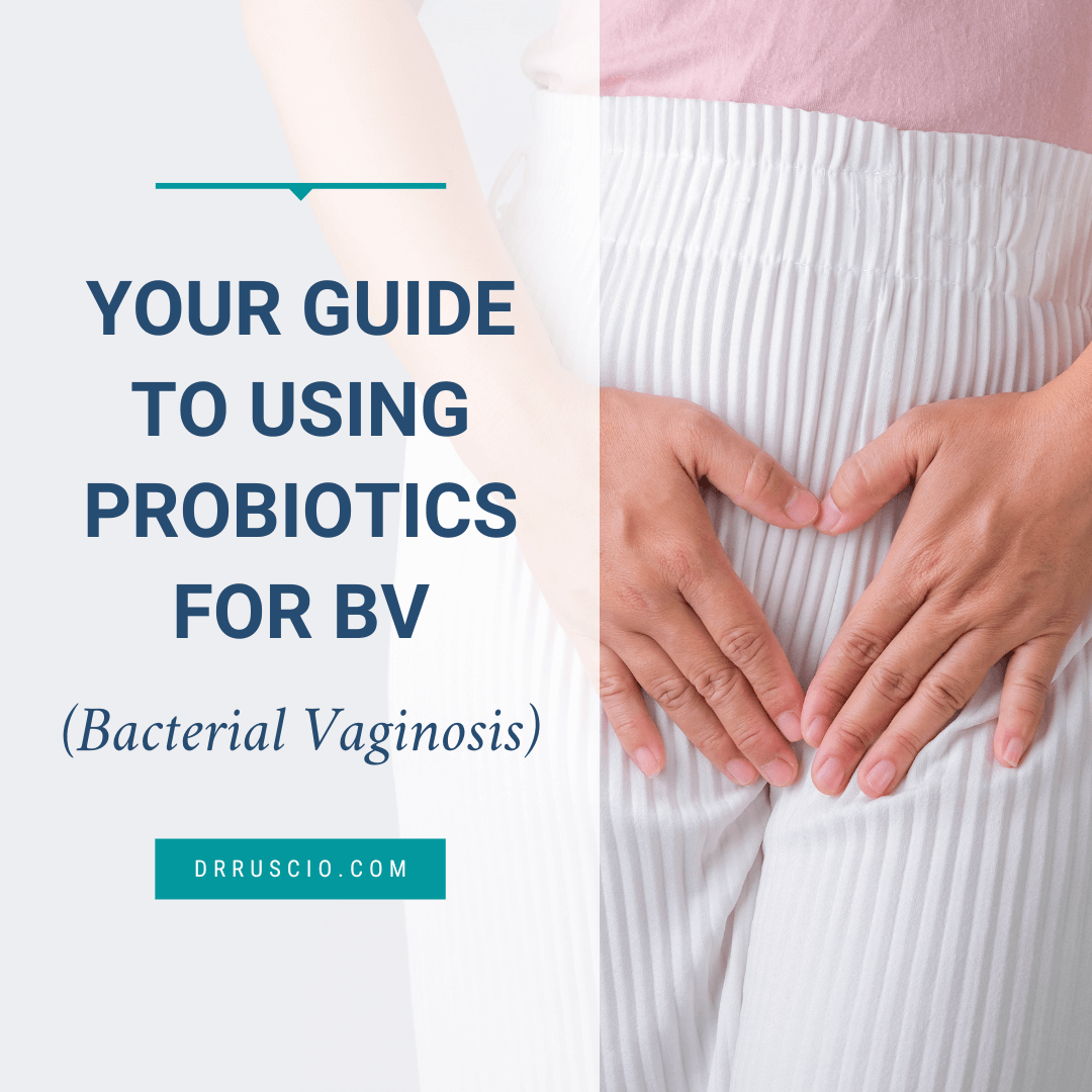 Your Guide to Using Probiotics for BV (Bacterial Vaginosis)