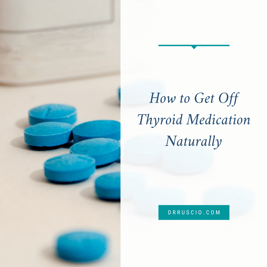 How to Get Off Thyroid Medication Naturally