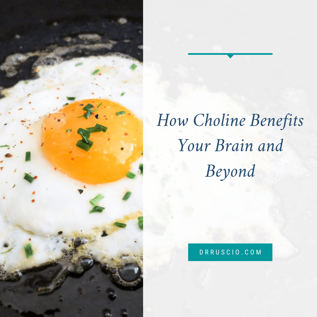 How Choline Benefits Your Brain and Beyond