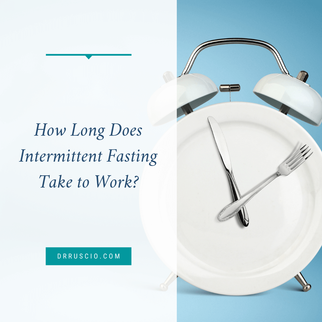 How Long Does Intermittent Fasting Take to Work?