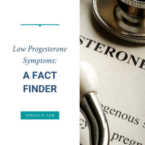 Low Progesterone Symptoms: A Fact Finder