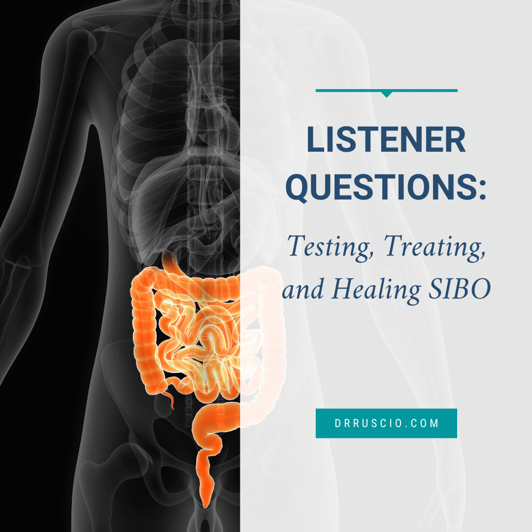 Listener Questions: Testing, Treating, and Healing SIBO