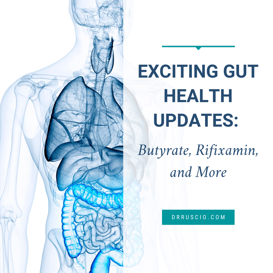 Exciting Gut Health Updates: Butyrate, Rifixamin, and More