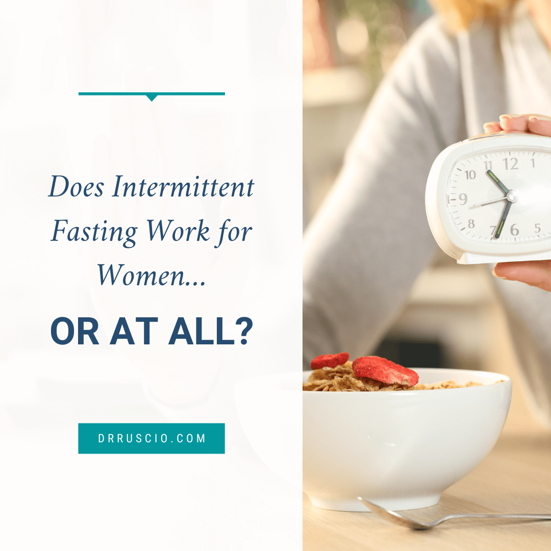 Does Intermittent Fasting Work for Women…Or at All?