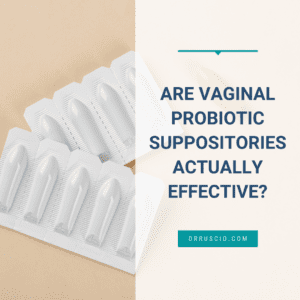 Are Vaginal Probiotic Suppositories Actually Effective?