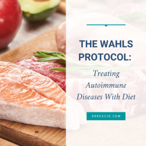The Wahls Protocol: Treating Autoimmune Diseases With Diet