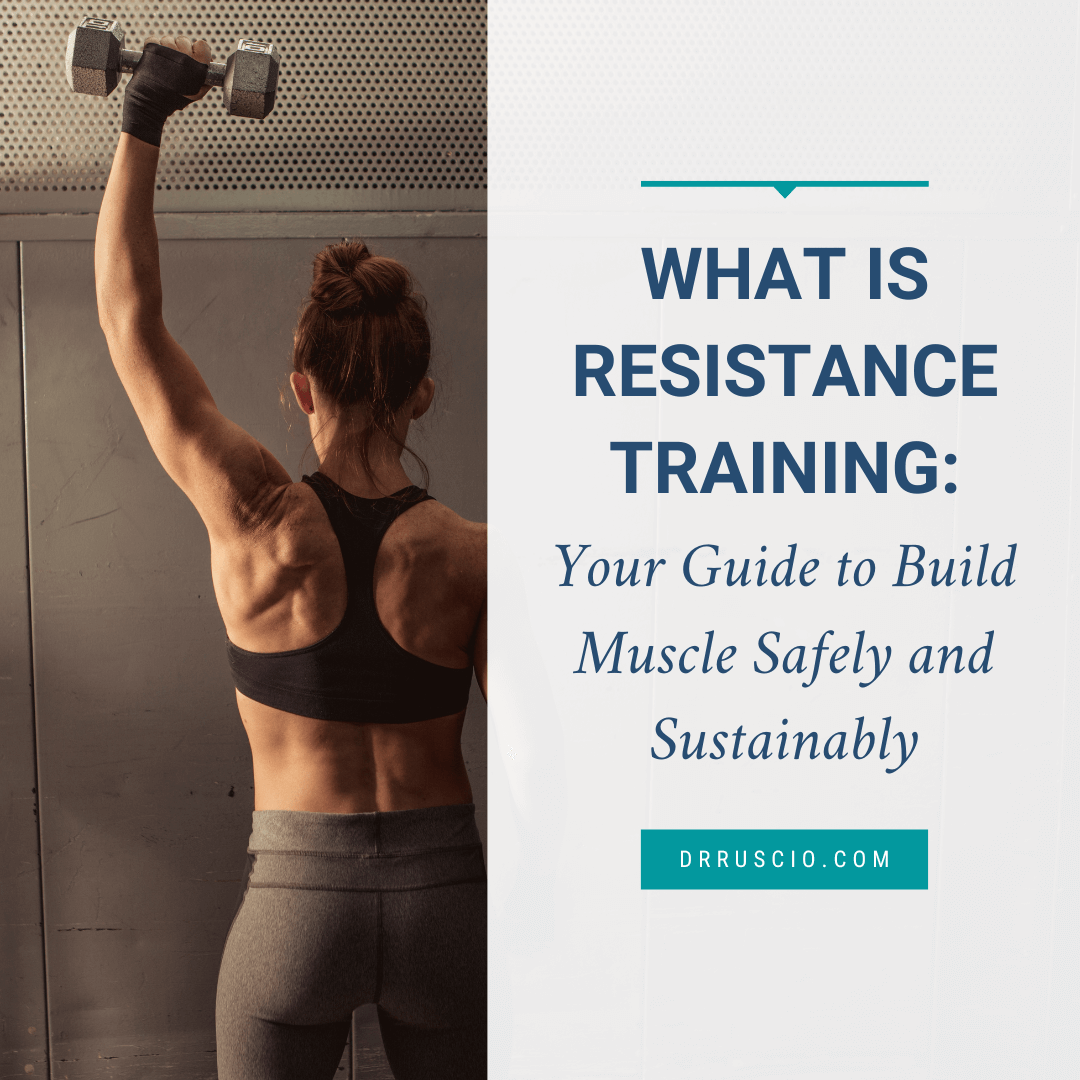 What is Resistance Training: Your Guide to Build Muscle Safely and Sustainably