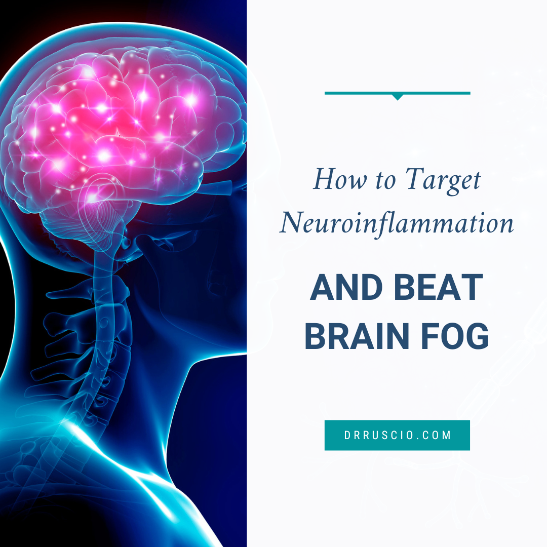 How to Target Neuroinflammation and Beat Brain Fog