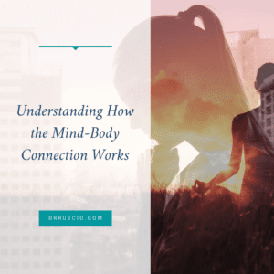 Understanding How the Mind-Body Connection Works