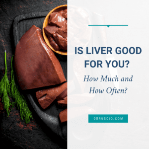 Is Liver Good for You? How Much and How Often?