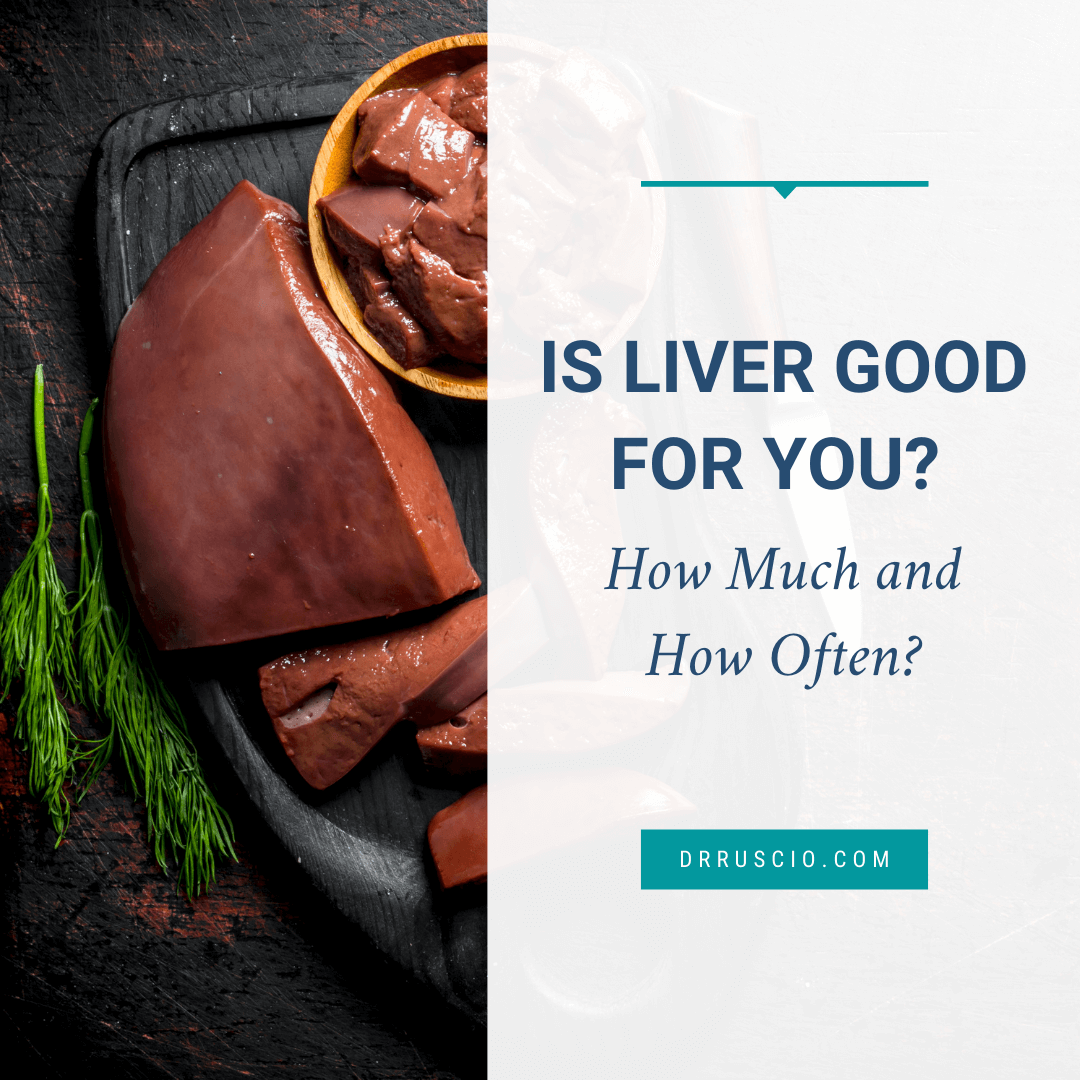 is-liver-good-for-you-how-much-and-how-often-dr-michael-ruscio-dc