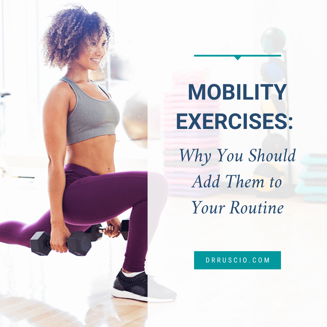 Mobility Exercises: Why You Should Add Them to Your Routine