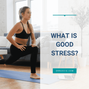 What Is Good Stress?