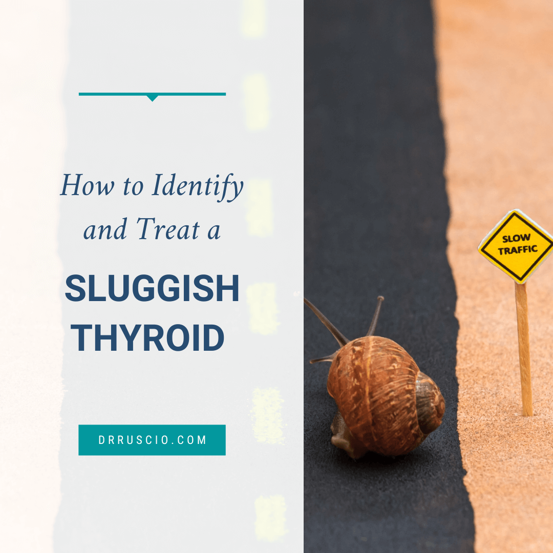 How to Identify and Treat a Sluggish Thyroid