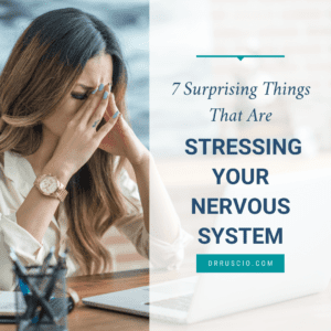 7 Surprising Things That Are Stressing Your Nervous System