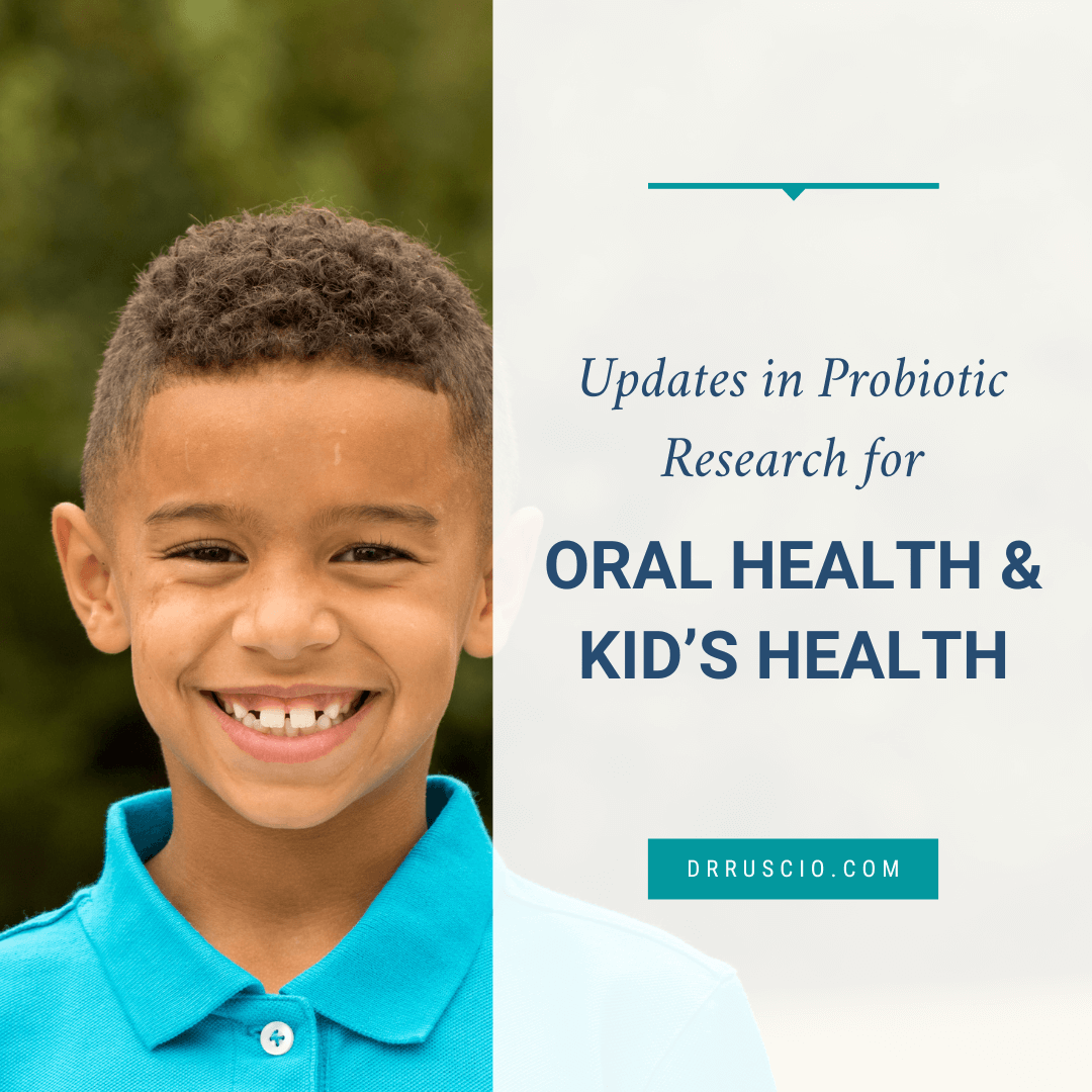 Updates in Probiotic Research for Oral Health & Kid’s Health