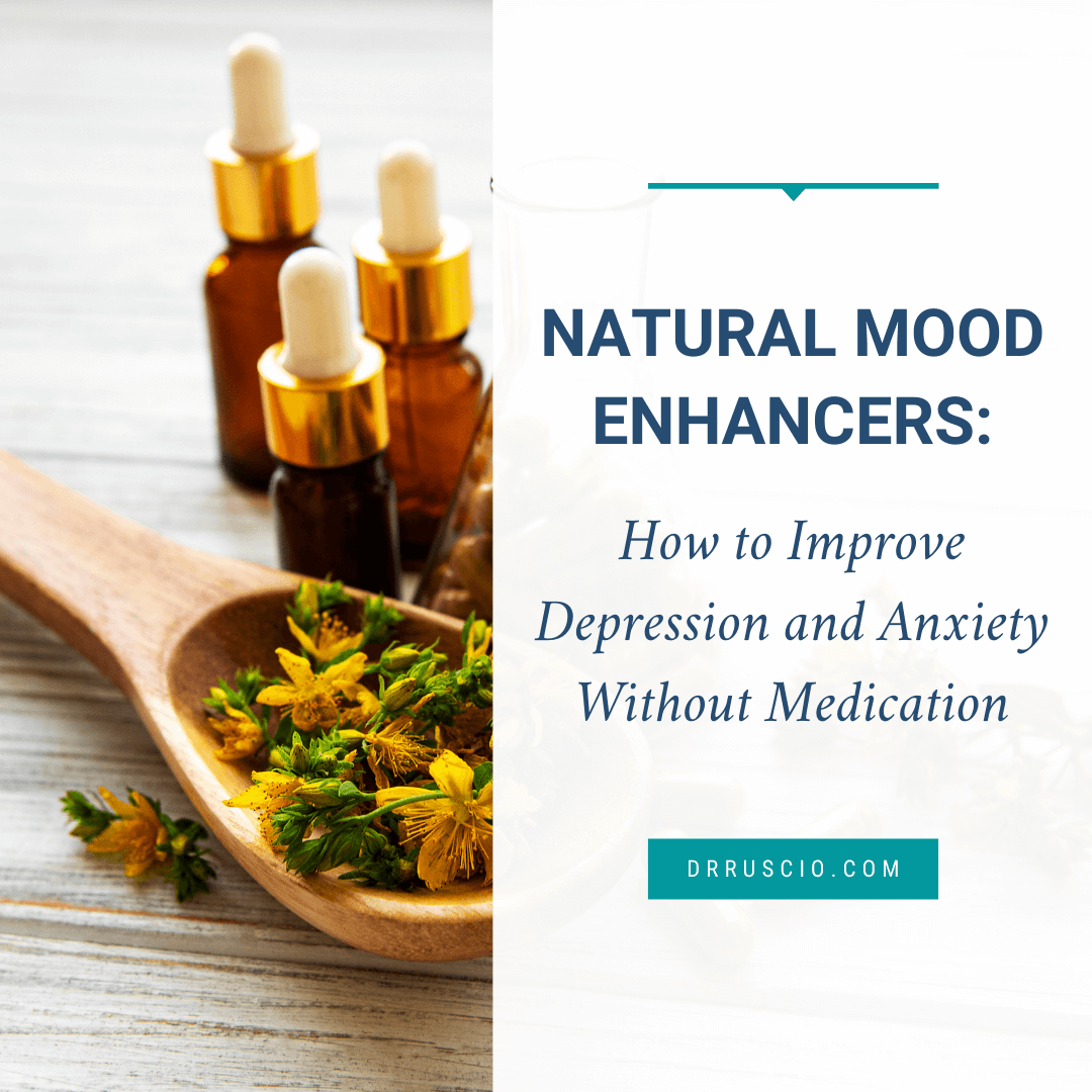 Natural Mood Enhancers: How to Improve Depression and Anxiety Without Medication