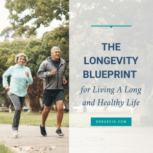 The Longevity Blueprint for Living A Long and Healthy Life