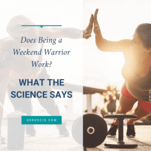 Does Being a Weekend Warrior Work? What the Science Says