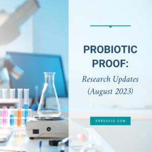 Probiotic Proof: Research Updates (August 2023)