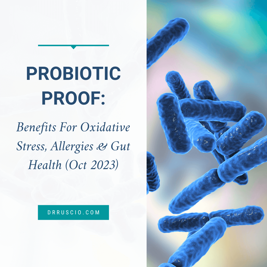 Probiotic Proof: Benefits For Oxidative Stress, Allergies & Gut Health (Oct 2023)