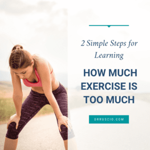 2 Simple Steps for Learning How Much Exercise is Too Much