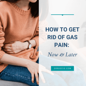 How to Get Rid of Gas Pain: Now & Later
