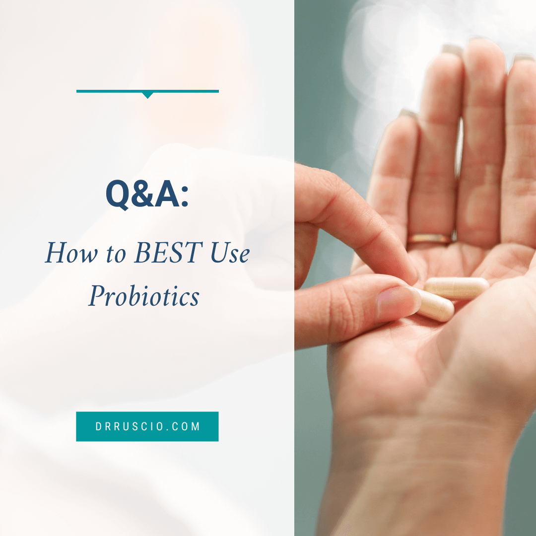 Q&A: How to Best Use Probiotics