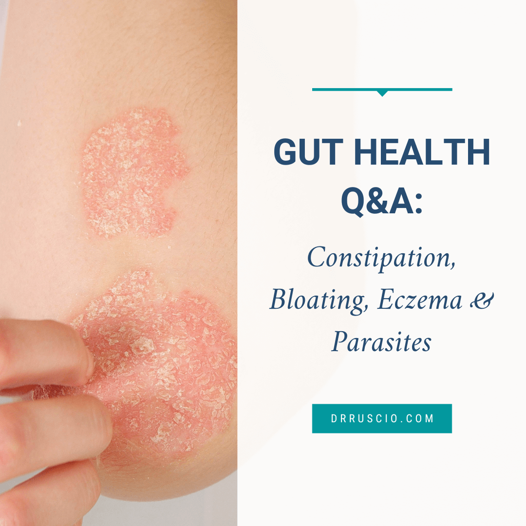 Gut Health Q&A: Constipation, Bloating, Eczema & Parasites