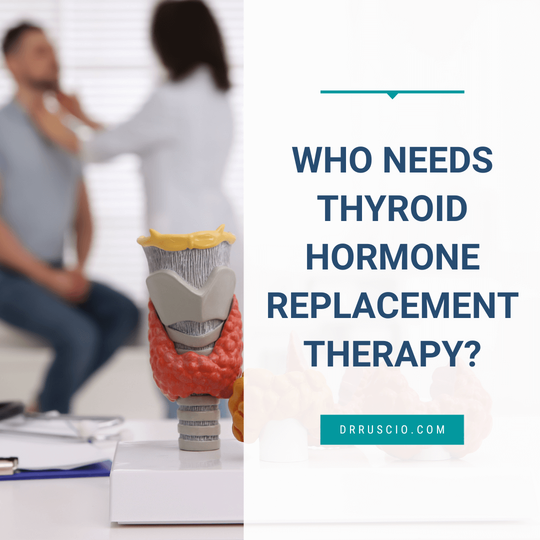 Who Needs Thyroid Hormone Replacement Therapy?